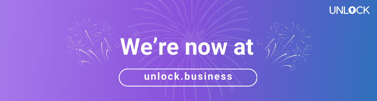 We are now at UNLOCK.BUSINESS English