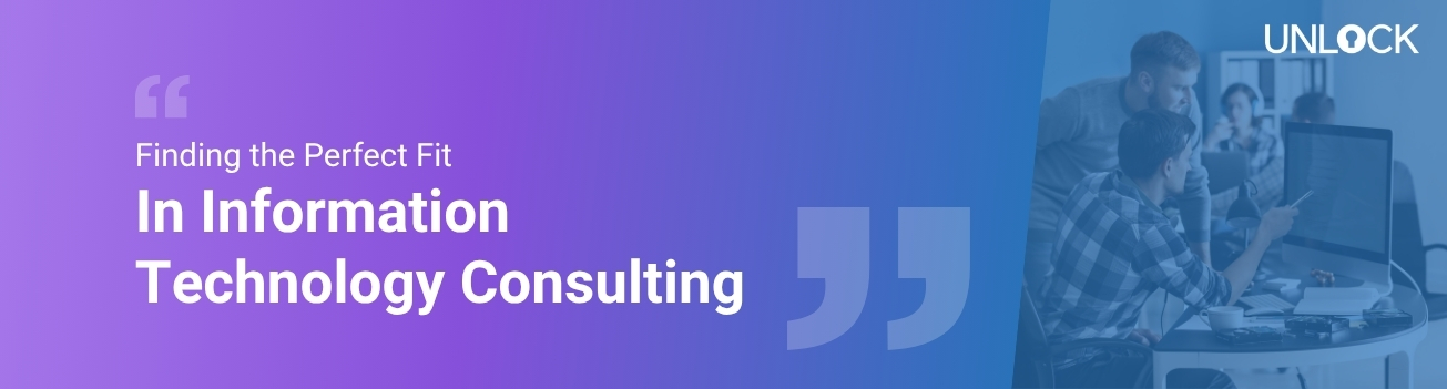 Finding the Perfect Fit in Information Technology Consulting