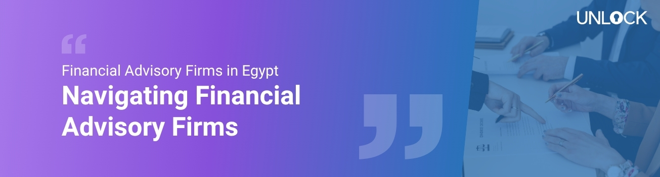Navigating Financial Advisory Firms in Egypt