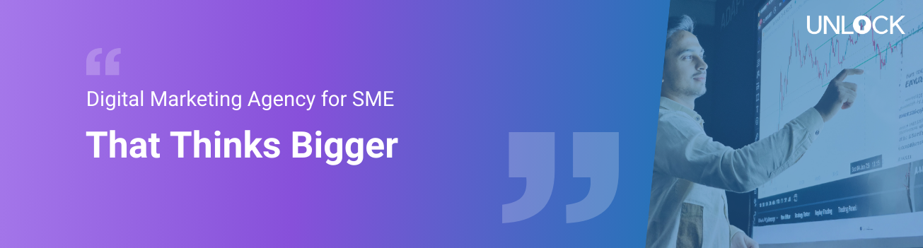 Digital Marketing Agency for SME That Thinks Bigger 
