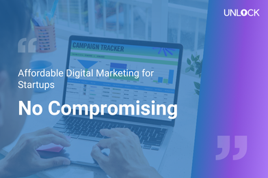 Affordable Digital Marketing for Startups: No Compromising