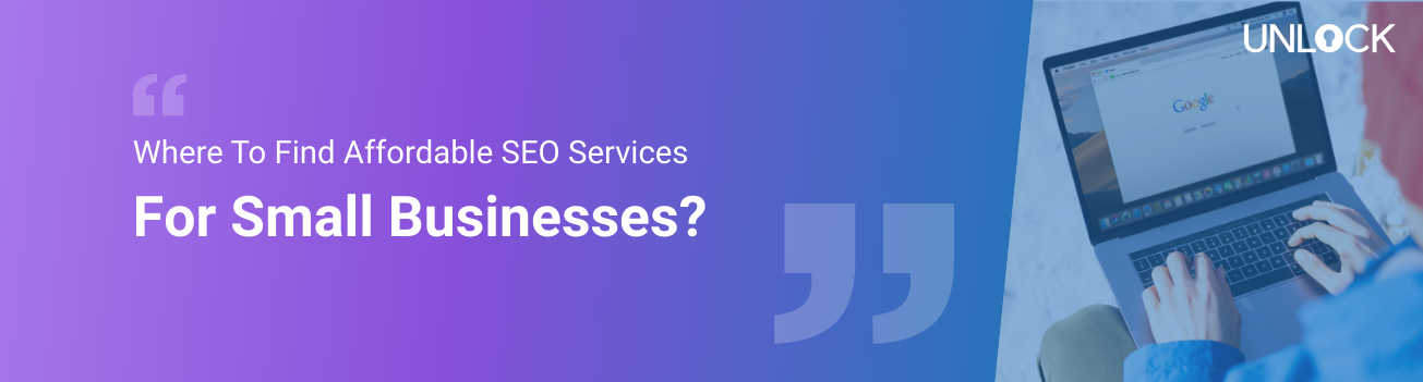 Where To Find Affordable SEO Services for Small Businesses?
